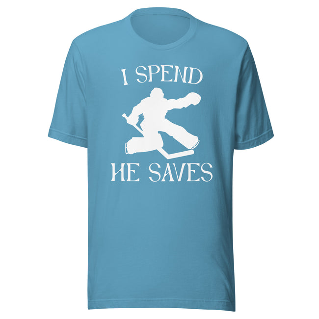 I Spend He Saves T-shirt - Ultimate Team Products